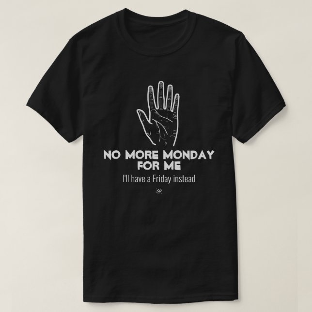 Kein Montag mehr v1b T-Shirt (Design vorne)