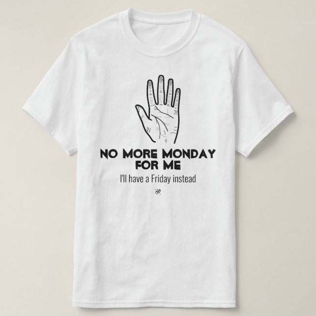 Kein Montag mehr v1b T-Shirt (Design vorne)