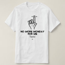 Kein Montag mehr v2a T-Shirt