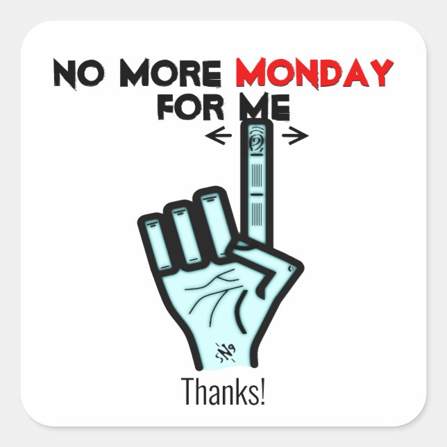 Kein Montag mehr, v3 Quadratischer Aufkleber (Vorderseite)