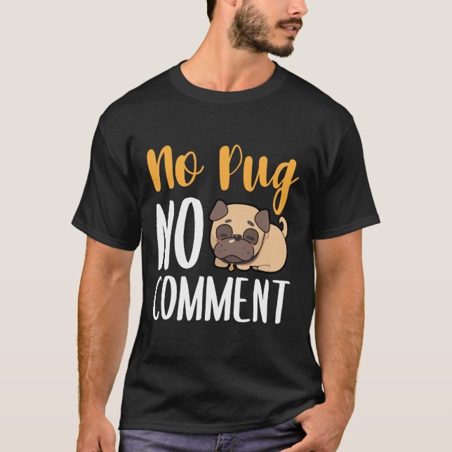Kein Mops Kein Comment Classic T - Shirt 135 (Vorderseite)