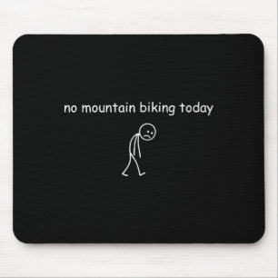 Kein Mountainbiken heute, Lustiges Mountainbiken L Mousepad