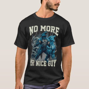 Kein Mr Nice Guy mehr Lustiger Alpha Wolf Meme Dad T-Shirt