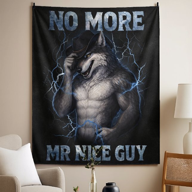 Kein Mr Nice Guy mehr Lustiger Alpha-Wolf-Meme Geh Wandteppich (Von Creator hochgeladen)