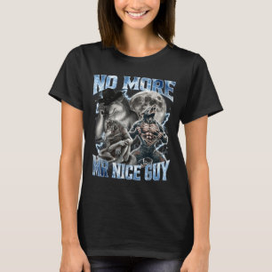 Kein Mr Nice Guy mehr Lustiger Alpha Wolf Meme Pap T-Shirt