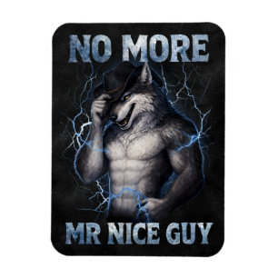 Kein Mr Nice Guy mehr Lustiges Alpha Wolf Meme Geh Magnet
