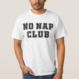 Kein Nickerchen Club T-Shirt