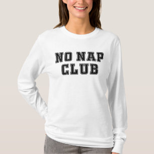 Kein Nickerchen Club T-Shirt