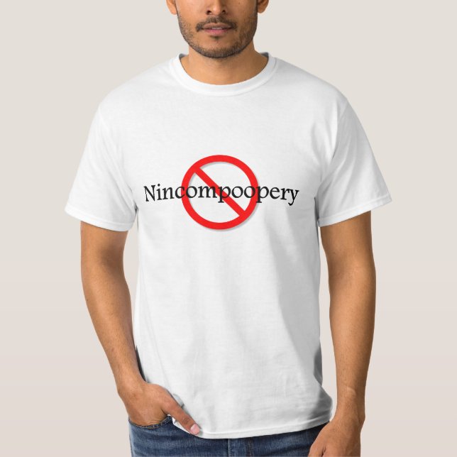 Kein Nincompoopery T-Shirt (Vorderseite)