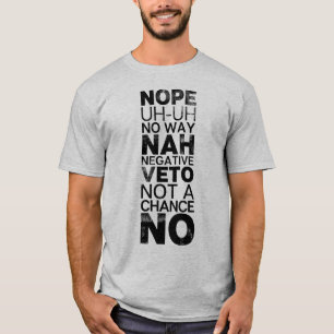 Kein Nope Negativ, das kein Weisen-Schwarz-Text T-Shirt