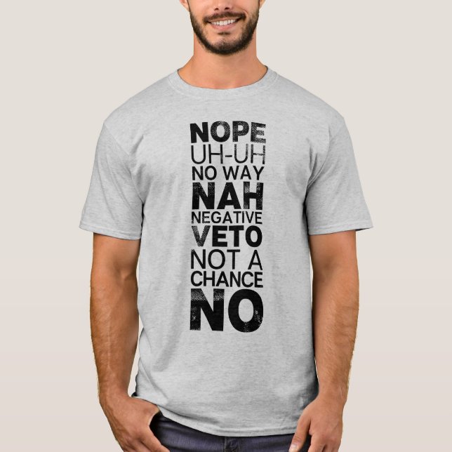 Kein Nope Negativ, das kein Weisen-Schwarz-Text T-Shirt (Vorderseite)