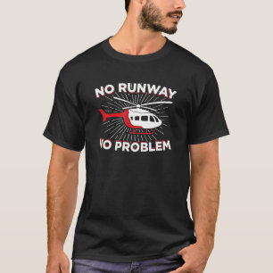 Kein Not leidender Helikopter T-Shirt