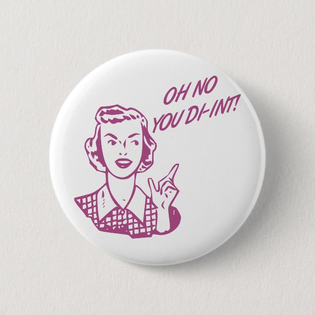 KEIN OH- SIE DI-INT! Retro Hausfrau-Rosa Button (Vorderseite)
