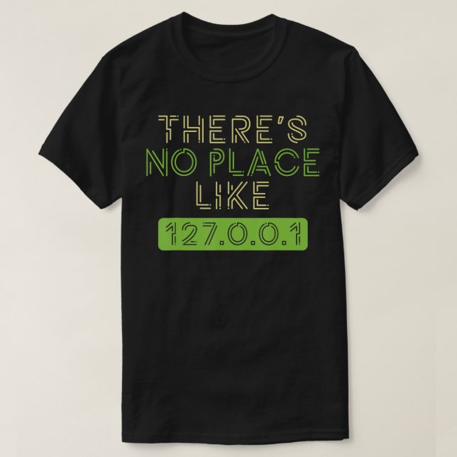 Kein Ort wie Zuhause 127001 IP-Programmierer Coder T-Shirt (Design vorne)