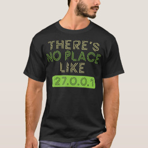 Kein Ort wie Zuhause 127001 IP-Programmierer Coder T-Shirt