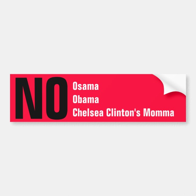 Kein Osama, Obama, Chelsea Clintons Momma Autoaufkleber (Vorne)