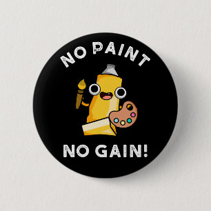 Kein Paint No Gain Funny Paint Pub Dark BG Button