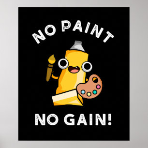 Kein Paint No Gain Funny Paint Pub Dark BG Poster