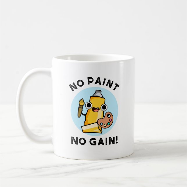 Kein Paint No Gain Funny Paint Pub Kaffeetasse (Links)
