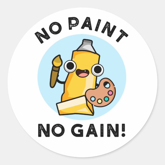 Kein Paint No Gain Funny Paint Pub Runder Aufkleber (Vorderseite)