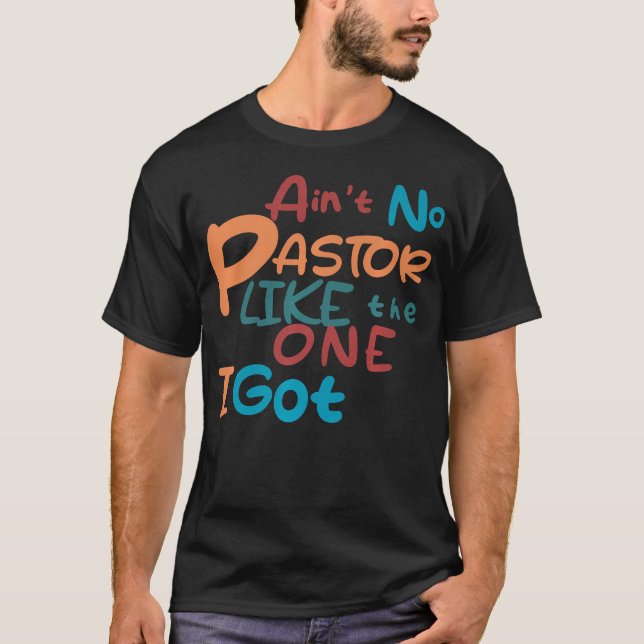 Kein Pastor wie der, den ich Got habe T-Shirt (Vorderseite)