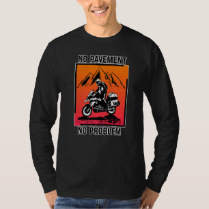 Kein Pflaster kein Problem Abenteuer Motorrad rz T-Shirt