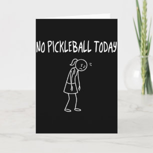 Kein Pickleball heute Lustige traurige Figur Sarca Karte