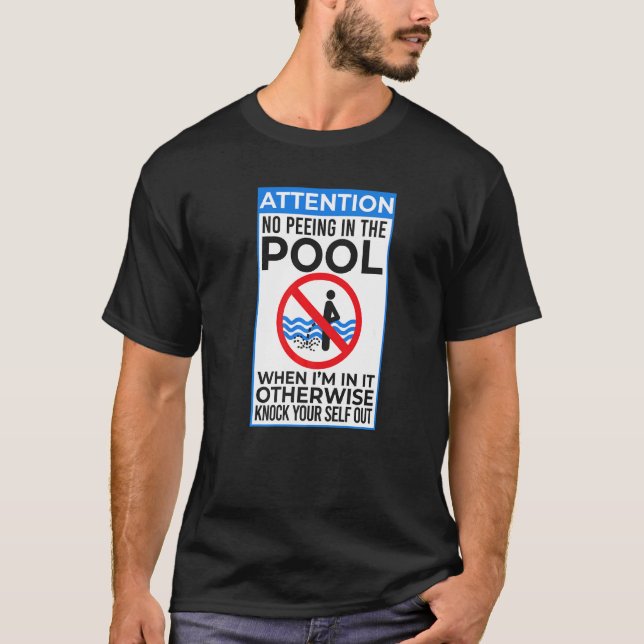 Kein Pissen ich pissen im Pool sarkastische schwim T-Shirt (Vorderseite)