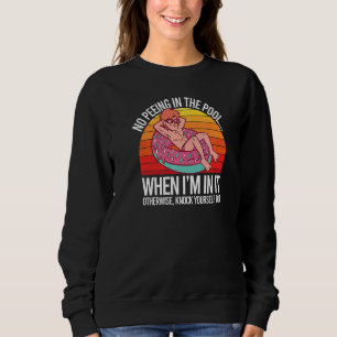 Kein Pissen im Schwimmbad Vintage Schwimmerpause 1 Sweatshirt