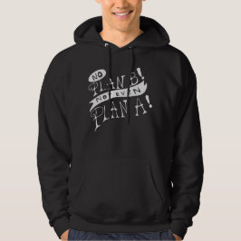Kein Plan B Nicht einmal Plan A Hoodie