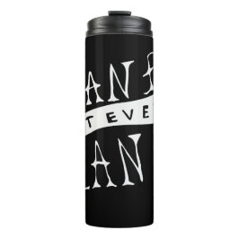 Kein Plan B, nicht einmal Plan A Thermosbecher