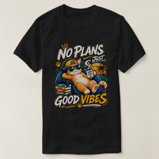 Kein Plan, nur gute Vibes T-Shirt