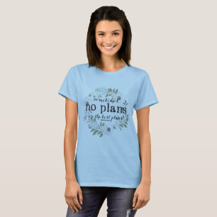 Kein Plan-weibliches mit Blument-Shirt - Skript T-Shirt