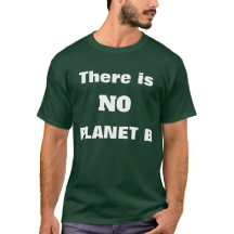 Kein Planet B Rette den T - Shirt der Erde