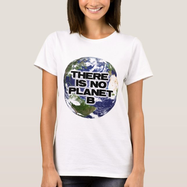 Kein Planet B T-Shirt (Vorderseite)