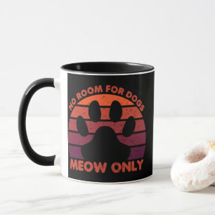 kein Platz für Hunde memeuse nur lustige Katze Vin Tasse