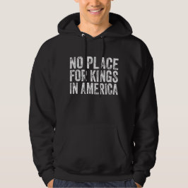 Kein Platz für Könige in Amerika - Anti-Monarchie Hoodie
