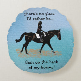 Kein Platz würde ich eher - Reiterpferd sein Rundes Kissen