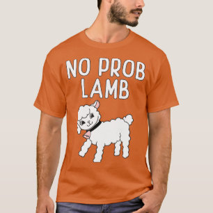 Kein Prob Lamb Funny Sprichwort Lamm T-Shirt