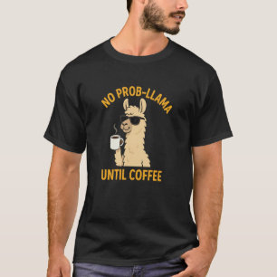Kein Prob-Llama Bis Kaffee Lustiger Llama Kaffee L T-Shirt