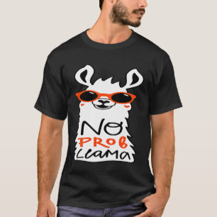 Kein Prob Llama Zitat Llamas Alpakas Liebhaber T-Shirt