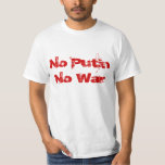 Kein Putin kein Krieg T-Shirt<br><div class="desc">Einfach,  aber sehr klare Botschaft gegen Kriege.</div>