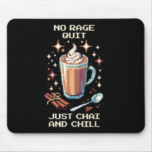 Kein Rage Quit Chai Chill Pixel Art Gamer Design  Mousepad