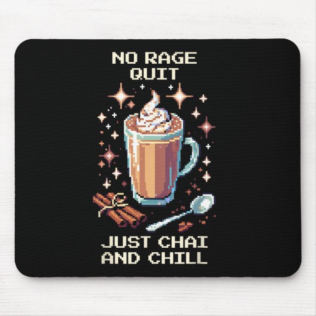 Kein Rage Quit Chai Chill Pixel Art Gamer Design  Mousepad (Vorne)