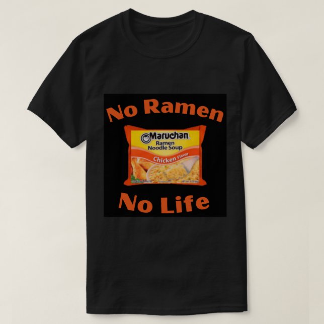 Kein Ramen No Life Maruchan Hühnergeschmack T-Shirt (Design vorne)
