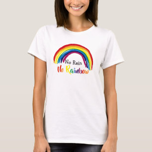 Kein Regen Kein Regenbogen Cute T-Shirt