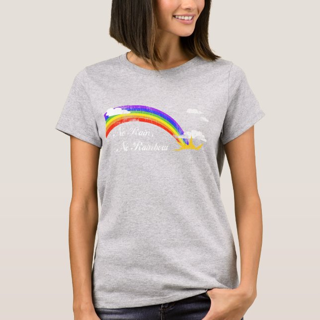 Kein Regen, kein Regenbogen T-Shirt (Vorderseite)