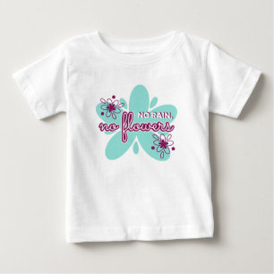 Kein Regen keine Blume Buchstaben schreiben Baby T-shirt