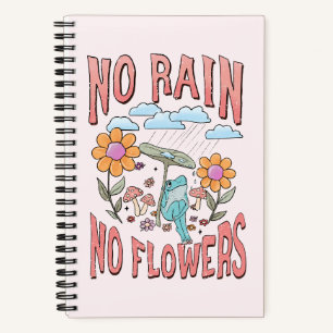 "Kein Regen, keine Blume" Inspirationsblume Notizbuch