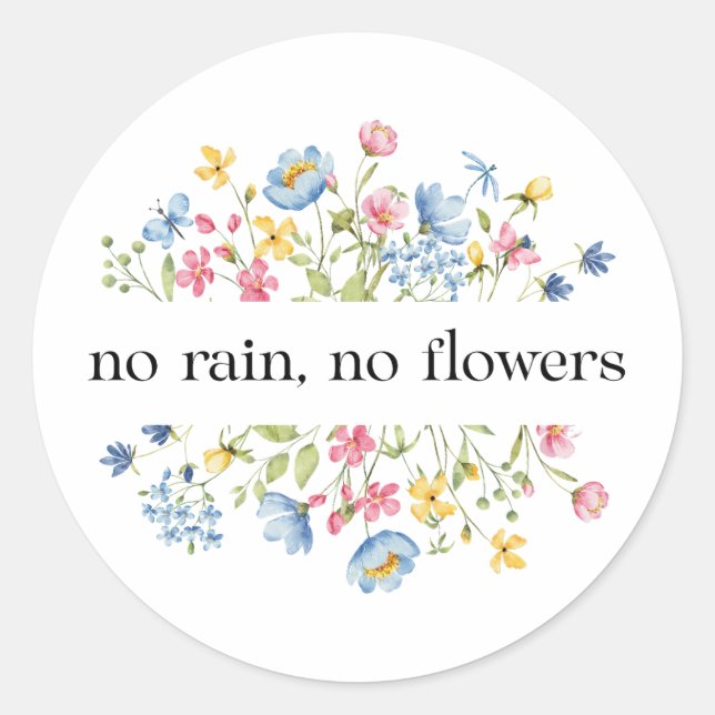 Kein Regen, keine Blume | Runder Aufkleber (Vorderseite)